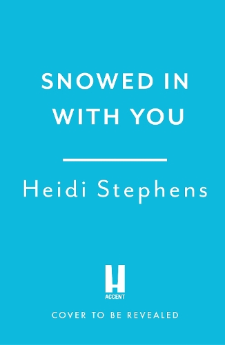 [object Object] «Snowed In with You: Escape with the BRAND-NEW moving and unforgettable novel from award-winning Heidi Stephens», автор Хейді Стівенс - фото №1