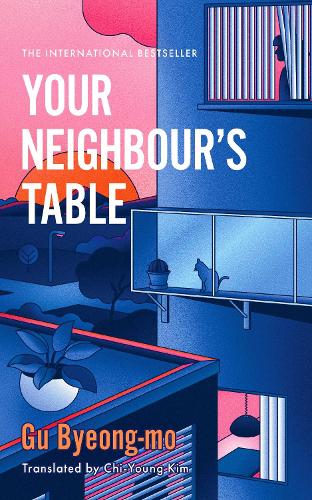 Бумажная книга «Your Neighbour's Table: An incisive and timely Korean bestseller about marriage, community and motherhood», автор Гу Бён Мо - фото №1