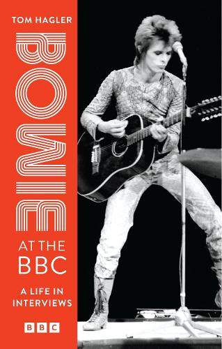 Паперова книга «Bowie at the BBC: A life in interviews», авторів Девід Боуї, Том Хаглер - фото №1