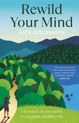 Бумажная книга «Rewild Your Mind: Use nature as your guide to a happier, healthier life», автор Ник Голдсмит - фото №1