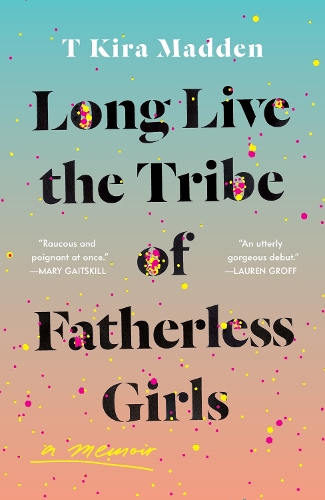 Паперова книга «Long Live the Tribe of Fatherless Girls» - фото №1