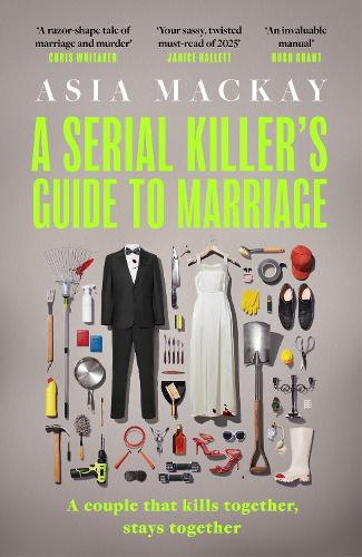 Бумажная книга «A Serial Killer's Guide to Marriage: Meet the couple everyone is talking about in the hottest thriller of 2025», автор Азия Маккей - фото №1
