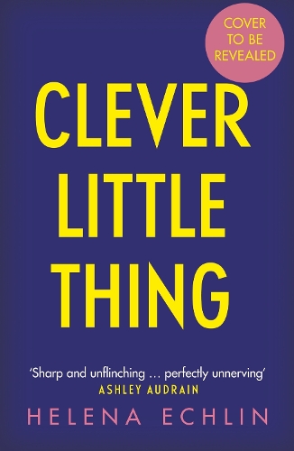 Бумажная книга «Clever Little Thing: A taut, powerful and gripping psychological thriller with a twist you'll never forget!», автор Хелена Эчлин - фото №1