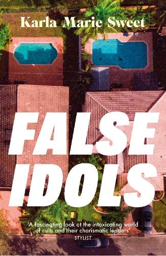 Паперова книга «False Idols: Escape to LA with this unmissable book club thriller for fans of Emma Cline», автор Карла Марі Світ - фото №1
