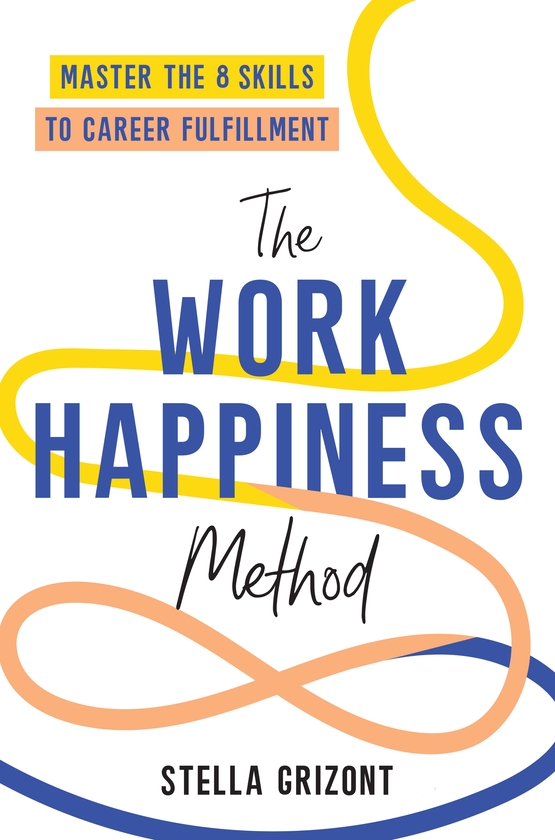 Бумажная книга «The Work Happiness Method: Master the 8 Skills to Career Fulfillment», автор Стелла Гризон - фото №1