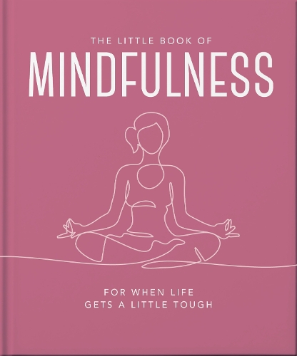 Бумажная книга «The Little Book of Mindfulness: For When Life Gets a Little Tough», автор OH - фото №1
