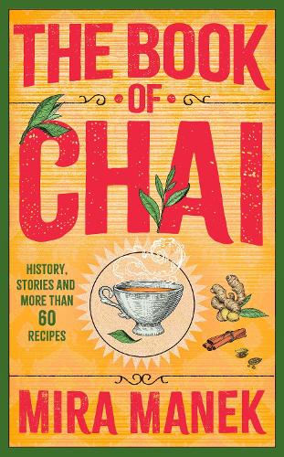 Бумажная книга «The Book of Chai: History, stories and more than 60 recipes», автор Мира Манек - фото №1