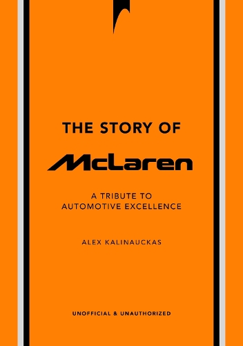 [object Object] «The Story of McLaren: A Tribute to Automotive Excellence», автор Алекс Калінаукас - фото №1