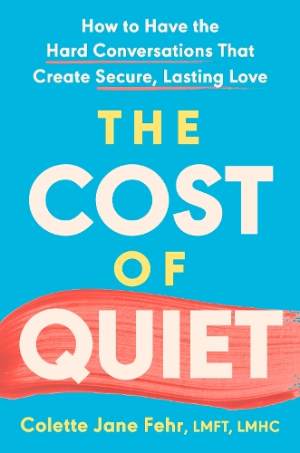 Бумажная книга «The Cost of Quiet: How to Have the Hard Conversations That Create Secure, Lasting Love», автор Колетт Джейн Фер - фото №1