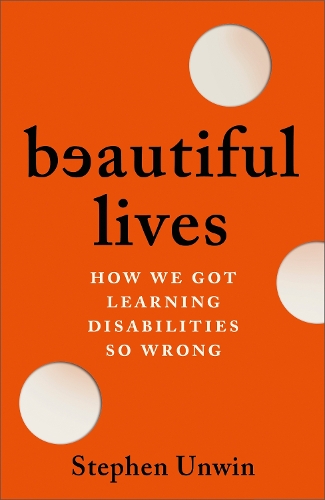 Бумажная книга «Beautiful Lives: How We Got Learning Disabilities So Wrong», автор Стивен Анвин - фото №1