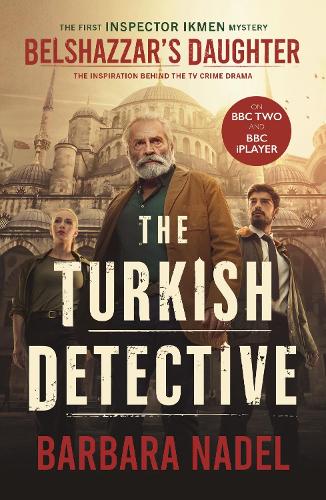 Бумажная книга «Belshazzar's Daughter: THE TURKISH DETECTIVE TV TIE-IN Ikmen mystery 1», автор Барбара Надель - фото №1