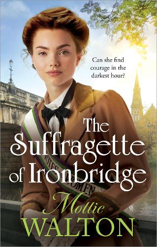Паперова книга «The Suffragette of Ironbridge: A gorgeously heartwarming and addictive new WW1 saga», автор Моллі Уолтон - фото №1