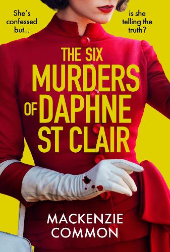 Бумажная книга «The Six Murders of Daphne St Clair: a darkly witty and unputdownable debut thriller to keep you hooked in 2025», автор Маккензи Коммон - фото №1