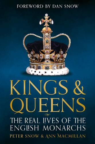 Бумажная книга «Kings & Queens: The Real Lives of the English Monarchs», авторов Энн Макмиллан, Питер Сноу - фото №1