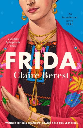 Паперова книга «Frida: The award-winning novel about the colourful and captivating life of Frida Kahlo», автор Клер Берест - фото №1