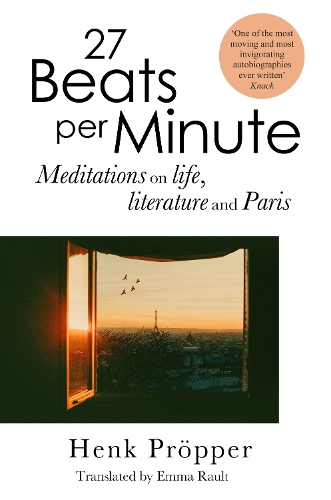 Бумажная книга «27 Beats Per Minute: Meditations on Life, Literature and Paris», автор Хенк Прёппер - фото №1