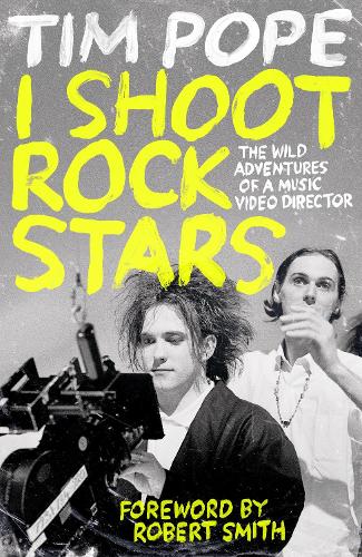 Паперова книга «I Shoot Rock Stars: The Wild Adventures of a Music Video Director», автор Тім Поуп - фото №1