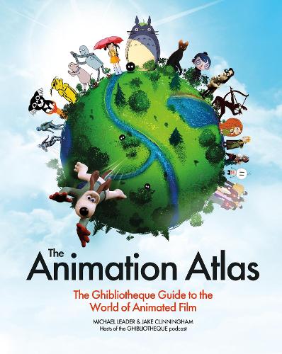 Бумажная книга «The Animation Atlas: The Ghibliotheque Guide to the World of Animated Film», авторов Джейк Каннингем, Майкл Лидер - фото №1