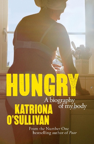Паперова книга «Hungry: A Biography of My Body», автор Катріона О'Салліван - фото №1