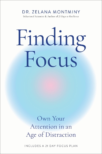 Бумажная книга «Finding Focus: Own Your Attention in an Age of Distraction», автор Зелана Монтмини - фото №1