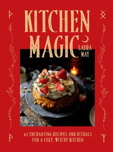 Бумажная книга «Kitchen Magic: 65 Enchanting Recipes and Rituals for a Cozy, Witchy Kitchen», автор Лаура Мэй - фото №1