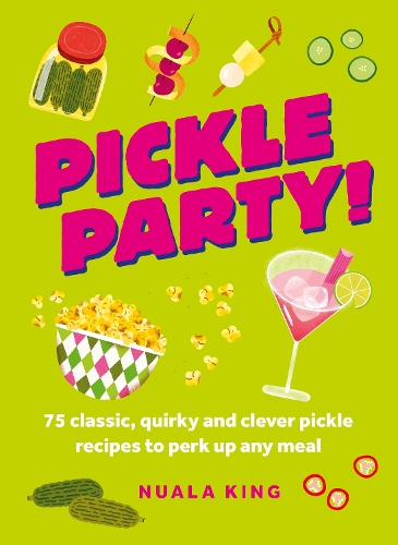Бумажная книга «Pickle Party!: 75 classic, quirky and clever pickle recipes to perk up any meal», автор Уэлбек - фото №1