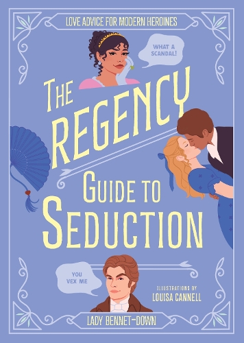 Бумажная книга «The Regency Guide to Seduction: Love Advice for Modern Heroines», автор Леди Беннет-Даун - фото №1
