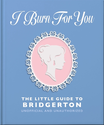 Бумажная книга «I Burn For You: The Little Guide to Bridgerton», автор OH - фото №1