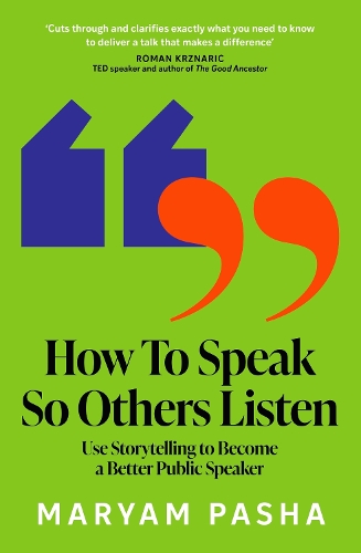 Бумажная книга «How To Speak So Others Listen: Use Storytelling to Become a Better Public Speaker», автор Марьям Паша - фото №1
