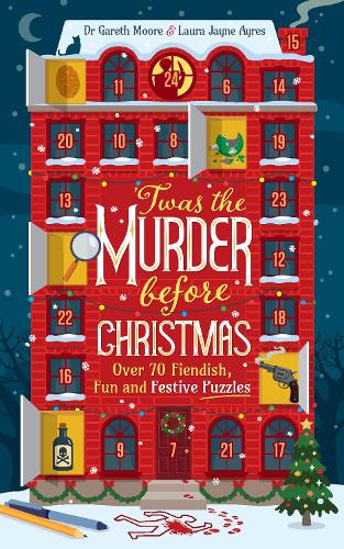 Бумажная книга «'Twas the Murder Before Christmas: Over 70 Fiendish, Fun and Festive Puzzles», автор Гарет Мур - фото №1