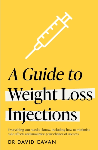 Бумажная книга «A Guide to Weight Loss Injections: How to maximise weight loss, minimise side effects  – and keep the weight off», автор Дэвид Кэвен - фото №1