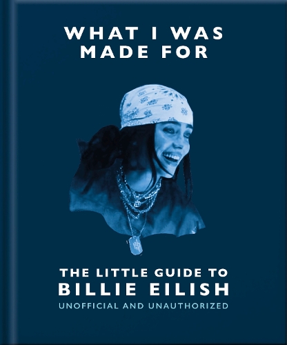 Бумажная книга «What I Was Made For: The Little Guide to Billie Eilish», автор OH - фото №1