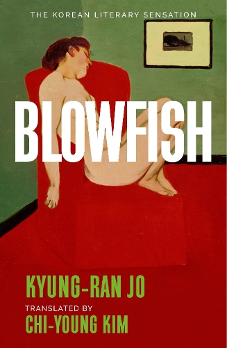 Бумажная книга «Blowfish: An award-winning and movingly introspective exploration of life, art and love from South Korea», автор Кюнг-Ран Джо - фото №1