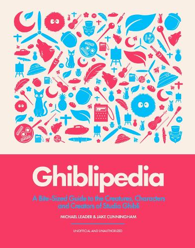 Бумажная книга «Ghiblipedia: A Bite-Sized Guide to the Creatures, Characters and Creators of Studio Ghibli», авторов Джейк Каннингем, Майкл Лидер - фото №1