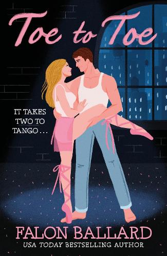 Бумажная книга «Toe to Toe: A swoony and sexy dance rom-com, perfect for fans of STEP UP and SAVE THE LAST DANCE», автор Фалон Баллард - фото №1
