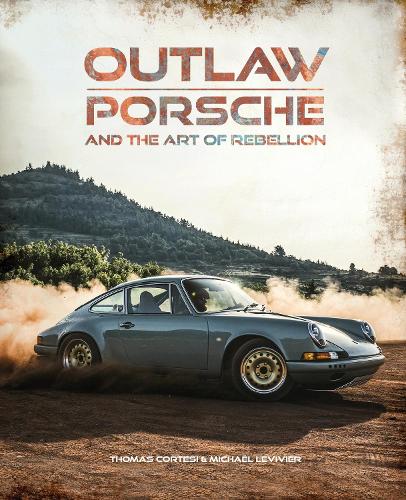 Паперова книга «Outlaw: Porsche and the Art of Rebellion», авторів Мікаель Левів'є, Томас Кортесі - фото №1