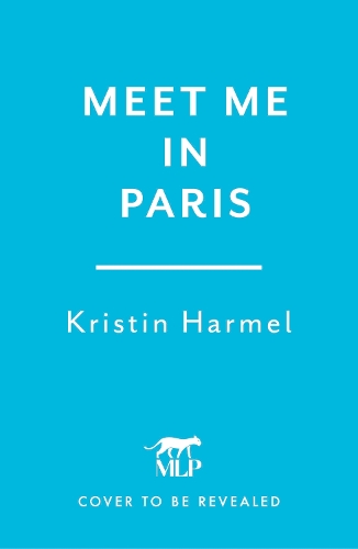 Паперова книга «Meet Me in Paris: A gorgeously escapist Parisian love story that will stay with you forever from the New York Times bestselling author», автор Крістін Гармел - фото №1