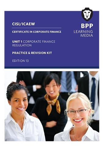 [object Object] «CISI Capital Markets Programme Certificate in Corporate Finance Unit 1 Syllabus Version 18: Practice and Revision Kit», автор BPP Learning Media - фото №1