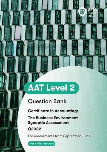 Паперова книга «AAT The Business Environment Synoptic Assessment: Question Bank», автор BPP Learning Media - фото №1