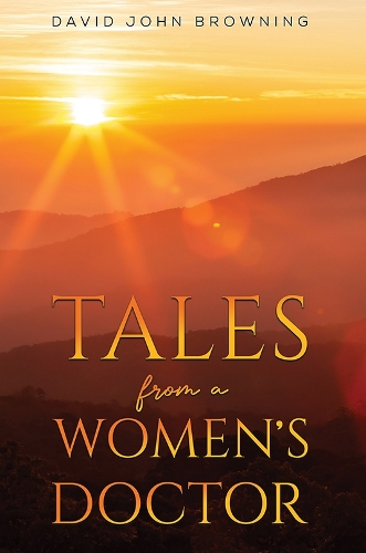 Бумажная книга «Tales from a Women's Doctor», автор Дэвид Джон Браунинг - фото №1