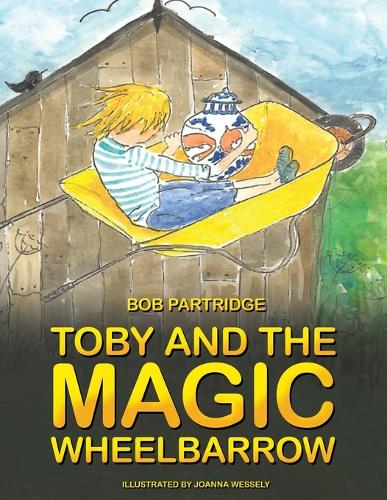 Бумажная книга «Toby and The Magic Wheelbarrow», автор Боб Партридж - фото №1