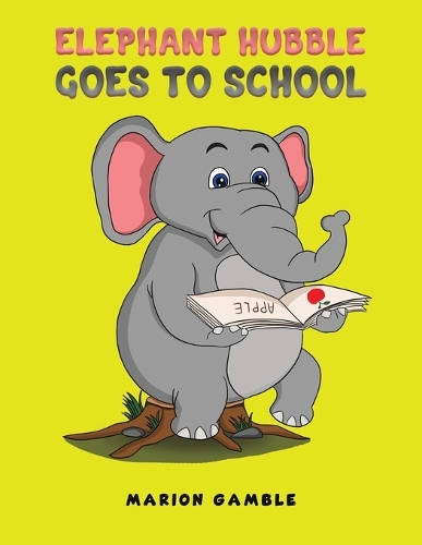 Бумажная книга «Elephant Hubble Goes to School», автор Марион Гэмбл - фото №1