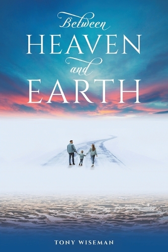 Паперова книга «Between Heaven and Earth», автор Тоні Вайзмен - фото №1