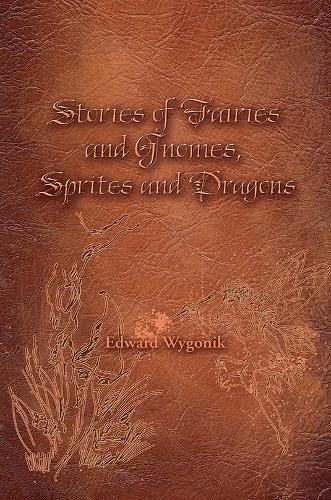 Бумажная книга «Stories of Fairies and Gnomes, Sprites and Dragons», автор Эдвард Выгоник - фото №1