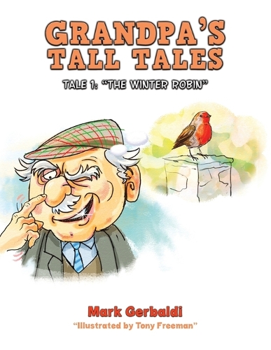 Бумажная книга «Grandpa's Tall Tales: Tale 1: “The Winter Robin”», автор Марк Гербальди - фото №1