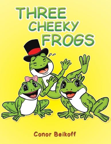 Бумажная книга «Three Cheeky Frogs», автор Конор Бейкофф - фото №1