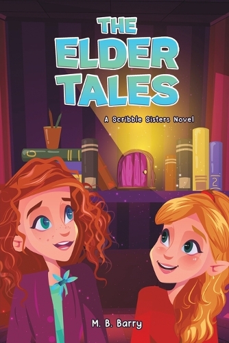 Бумажная книга «The Elder Tales: A Scribble Sisters Novel», автор М. Б. Барри - фото №1