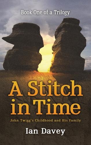 Бумажная книга «Book One of a Trilogy - A Stitch in Time: John Twigg's Childhood and His Family», автор Ян Дэйви - фото №1