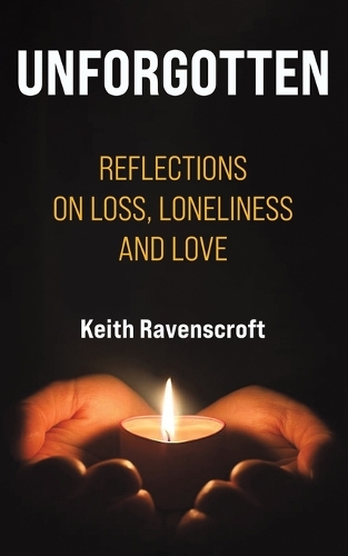 Паперова книга «Unforgotten: Reflections on Loss, Loneliness and Love», автор Кіт Рейвенскрофт - фото №1
