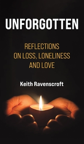 Бумажная книга «Unforgotten: Reflections on Loss, Loneliness and Love», автор Кит Рэйвенскрофт - фото №1